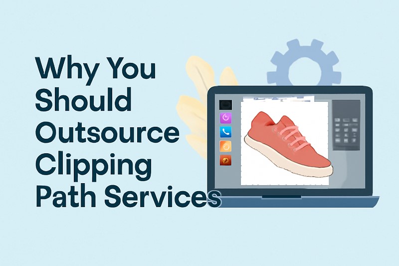 Why You Should Outsource Clipping Path Services